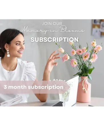 Memory in Blooms Subscription 3 Months of Floral Arrangements in Columbia, IL | MEMORY LANE FLORAL